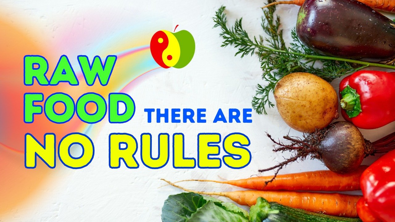 Raw Food – There Are NO RULES