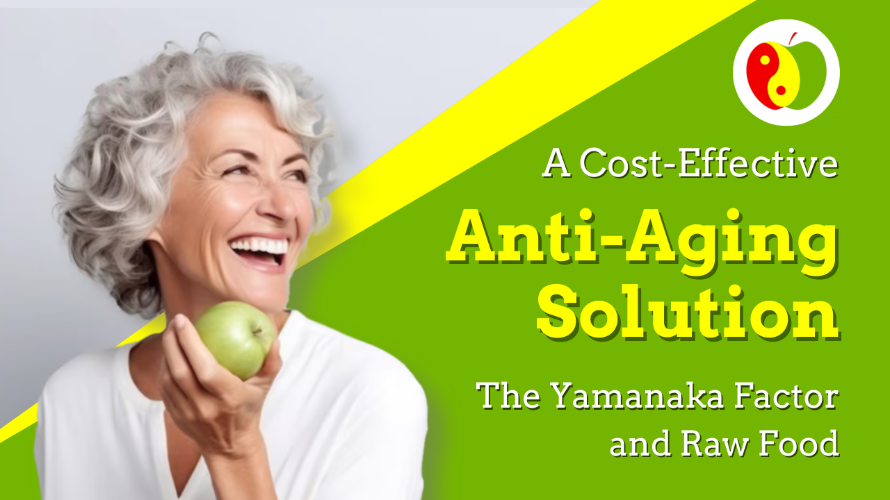 A Cost Effective Anti Aging Solution The Yamanaka Factor And Raw Food Rawfoodiest Raw Food Guru